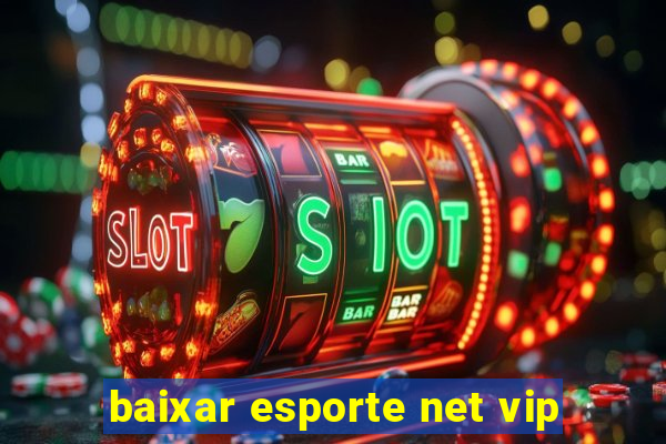 baixar esporte net vip